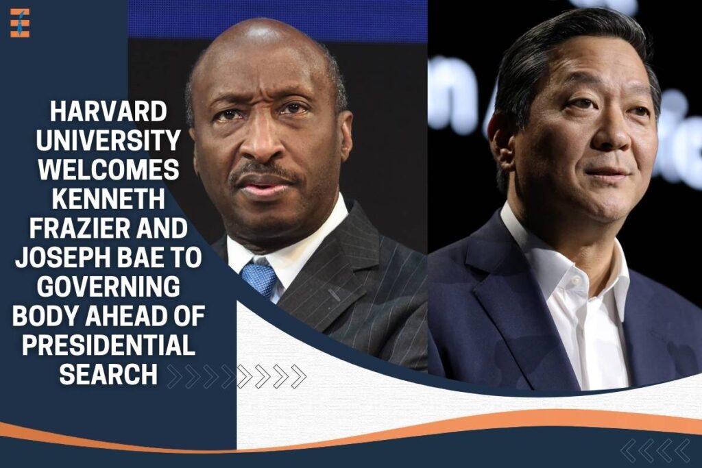 Harvard University Welcomes Kenneth Frazier and Joseph Bae to Governing Body Ahead of Presidential Search | Future Education Magazine
