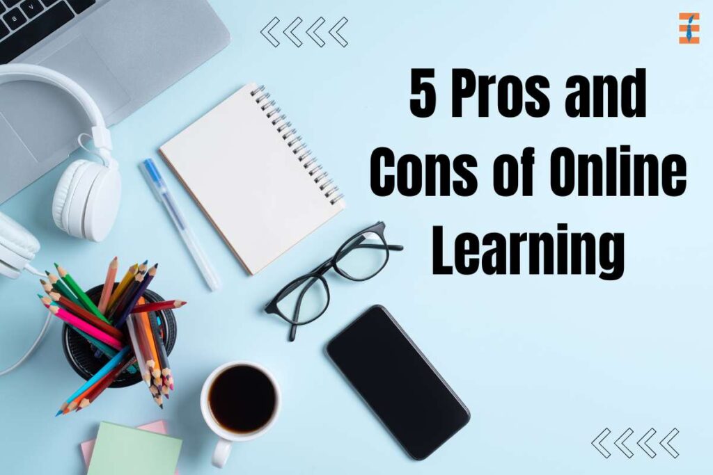 Best 5 Pros and Cons of Online Learning | Future Education Magazine