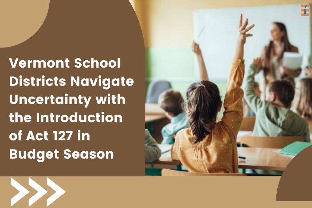Vermont Schools Face Budget Uncertainty with Act 127 | Future Education Magazine