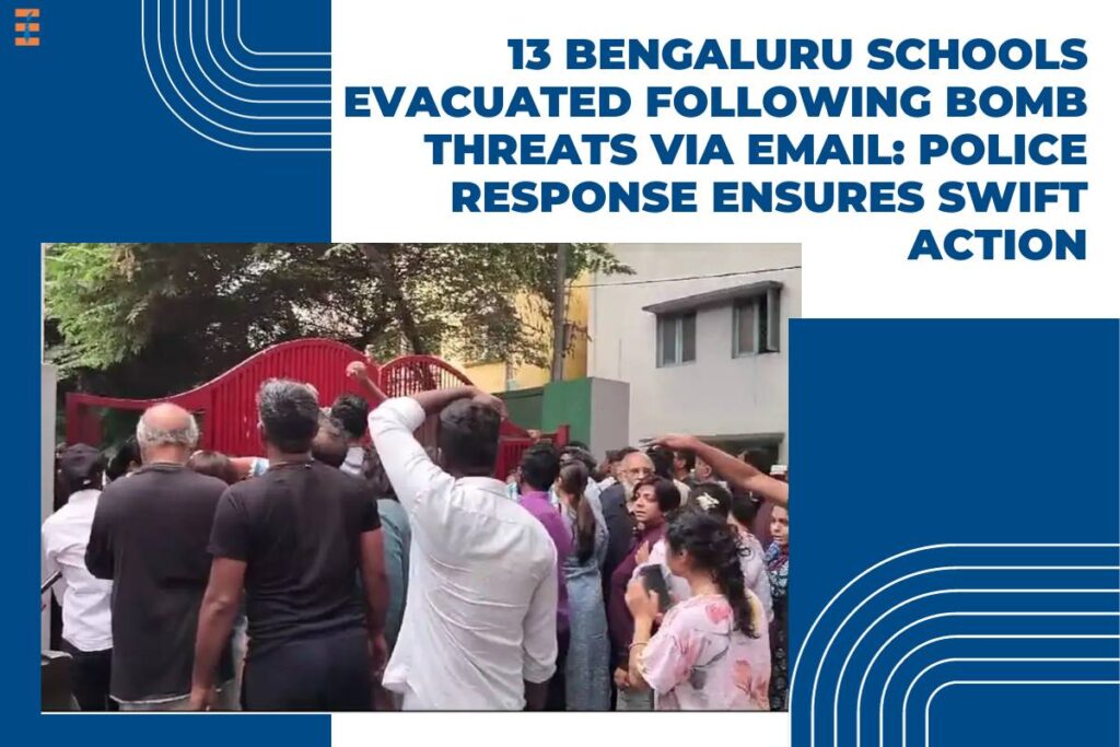 13 Bengaluru Schools Evacuated Following Bomb Threats via Email | Future Education Magazine