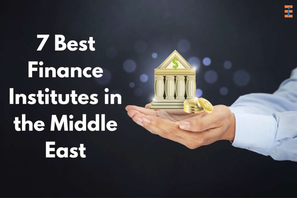 Top 7 Famous Finance Institutes In The Middle East | Future Education Magazine