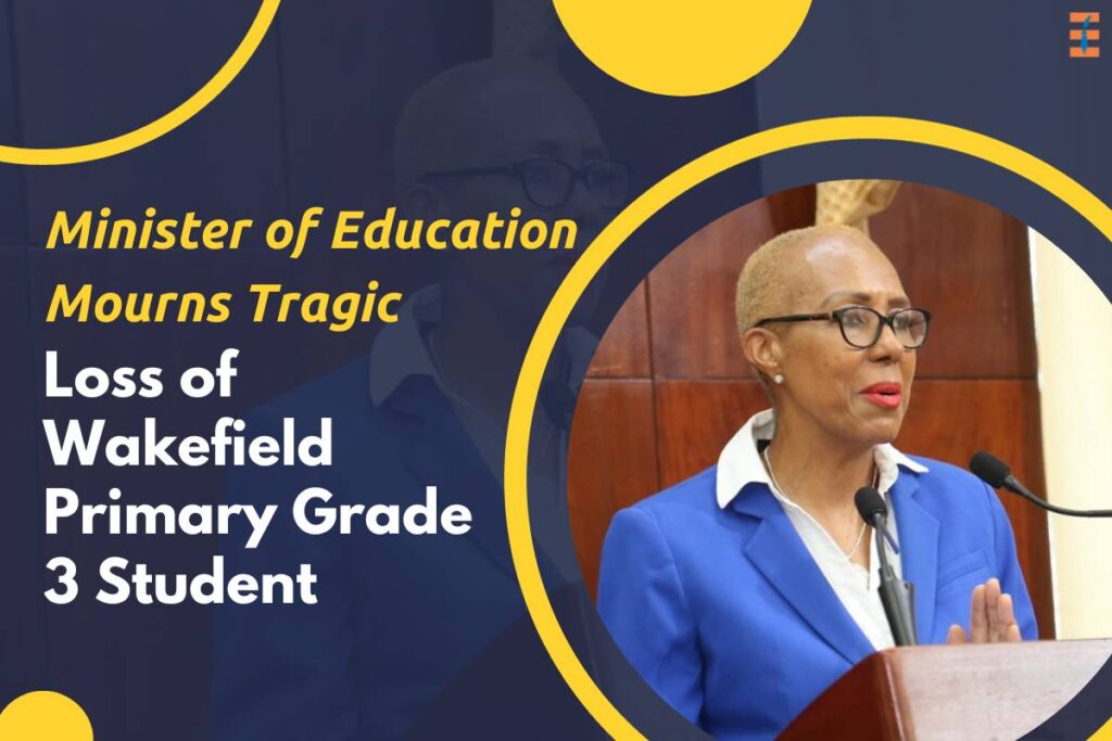 Minister of Education Fayval Williams Mourns Tragic Loss of Wakefield Primary Grade 3 Student