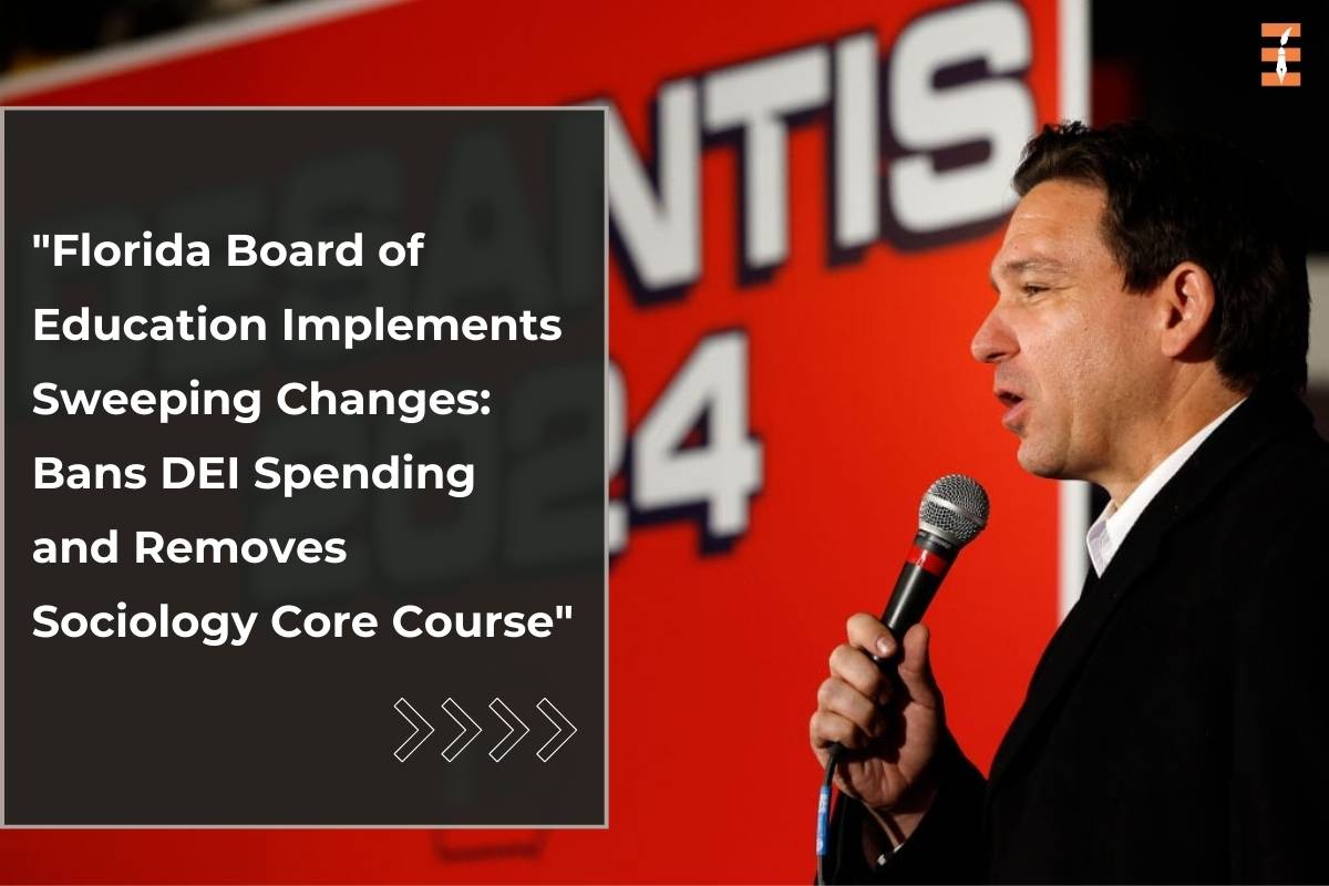 Florida Board of Education Implements Sweeping Changes: Bans DEI Spending and Removes Sociology Core Course