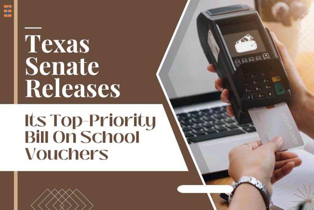Texas Senate Releases Its Top-Priority Bill On School Vouchers | Future Education Magazine