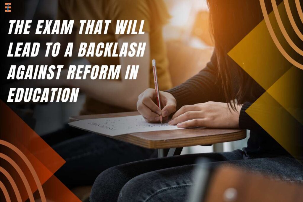 The Exam 'Classic Learning Test' That Will Lead To A Backlash Against Reform In Education| Future Education Magazine
